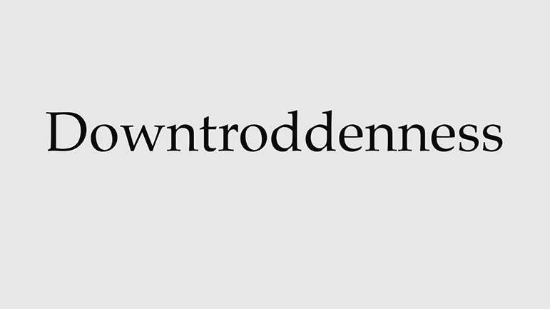 The concept of downtroddenness 