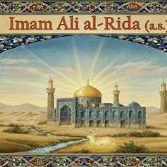 Imam Al-Rida(a.s.): A Role Model of Piety and Knowledge - 13/02/2009